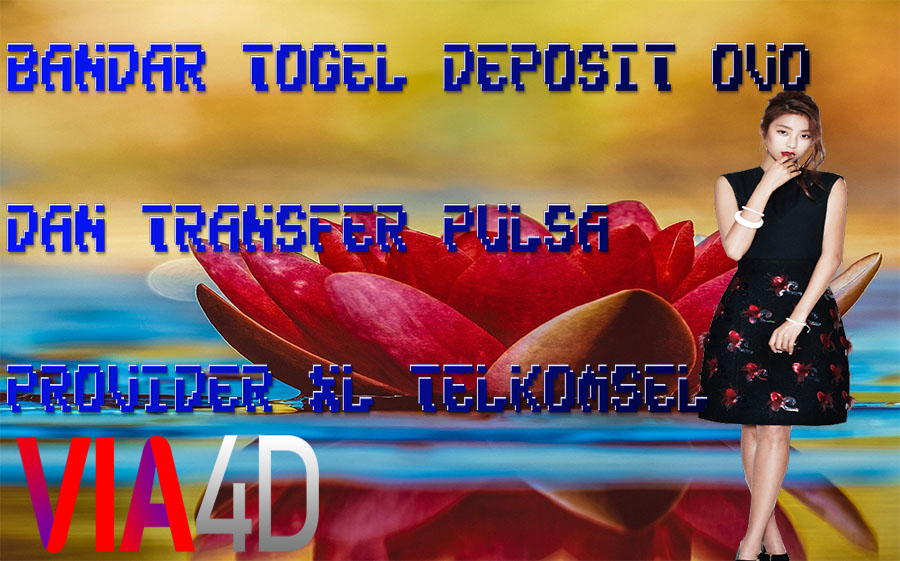 Bandar Togel Deposit Ovo dan Transfer Pulsa Provider XL Telkomsel