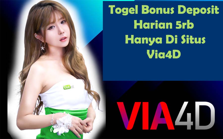 Togel Bonus Deposit Harian 5rb Hanya Di Situs Via4D